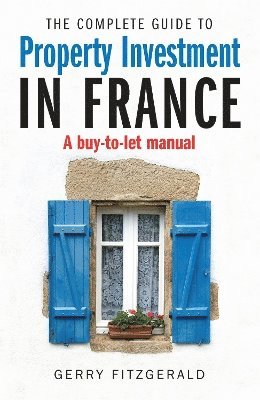 Gerry FitzGerald - Complete Guide to Property Investment in France, Häftad