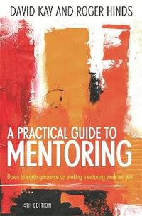 bokomslag A Practical Guide To Mentoring 5e
