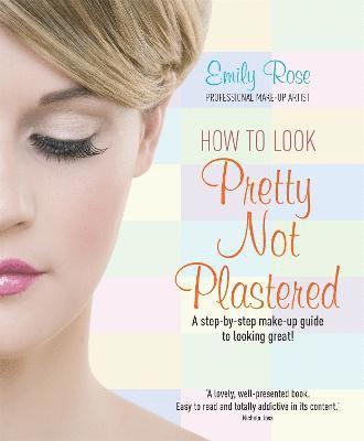 How To Look Pretty Not Plastered 1