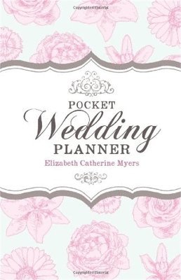 Elizabeth Catherine Myers - Pocket Wedding Planner 2nd Edition, Inbunden