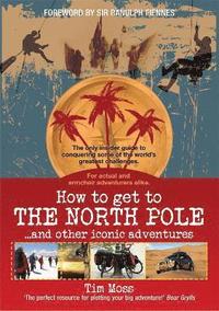 bokomslag How To Get To The North Pole
