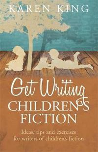 bokomslag Get Writing Children's Fiction