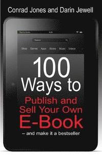 bokomslag 100 Ways To Publish and Sell Your Own Ebook