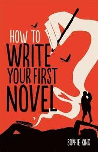 bokomslag How To Write Your First Novel