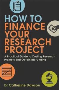 bokomslag How To Finance Your Research Project