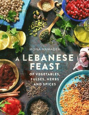 bokomslag A Lebanese Feast of Vegetables, Pulses, Herbs and Spices