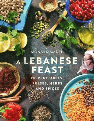 A Lebanese Feast of Vegetables, Pulses, Herbs and Spices 1