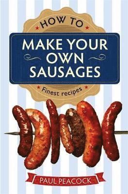 How To Make Your Own Sausages 1