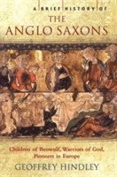 bokomslag A Brief History of the Anglo-Saxons