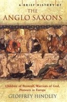 Geoffrey Hindley - Brief History of the Anglo-Saxons, Häftad