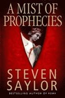 Steven Saylor - A Mist of Prophecies, Häftad