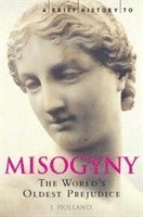 Jack Holland - A Brief History of Misogyny, Häftad
