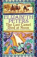 Elizabeth Peters - Last Camel Died at Noon, Häftad