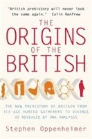 Stephen Oppenheimer - Origins of the British: The New Prehistory of Britain, Häftad