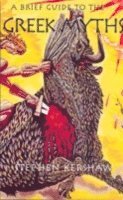 Stephen P. Kershaw - Brief Guide to the Greek Myths, Häftad
