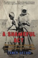 Taner Akcam - Shameful Act, Häftad