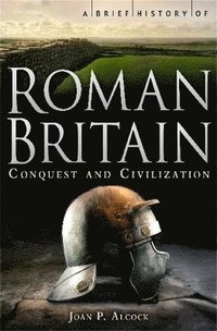 bokomslag A Brief History of Roman Britain