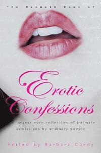 bokomslag The Mammoth Book of Erotic Confessions