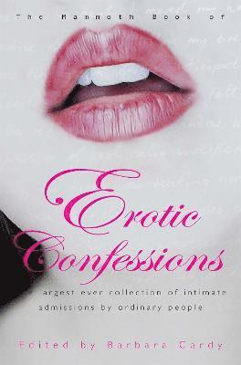 The Mammoth Book of Erotic Confessions 1