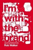 Rob Walker - I'm With the Brand, Häftad