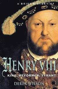 bokomslag A Brief History of Henry VIII