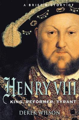 Derek Wilson - Brief History of Henry VIII, Häftad