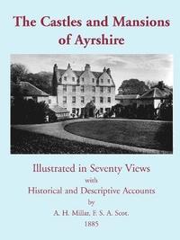 bokomslag The Castles and Mansions of Ayrshire, 1885