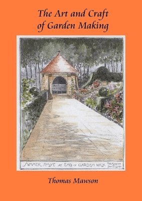 Thomas Hayton Mawson, Thomas H. Mawson - Art and Craft of Garden Making, Häftad