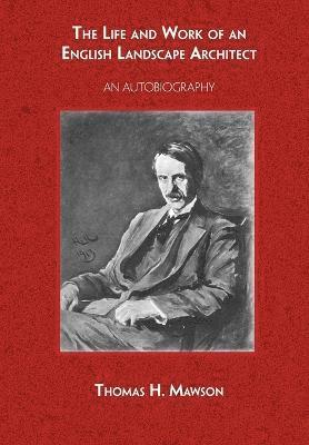 Thomas Hayton Mawson, Thomas H. Mawson - Life and Work of an English Landscape Architect, Häftad