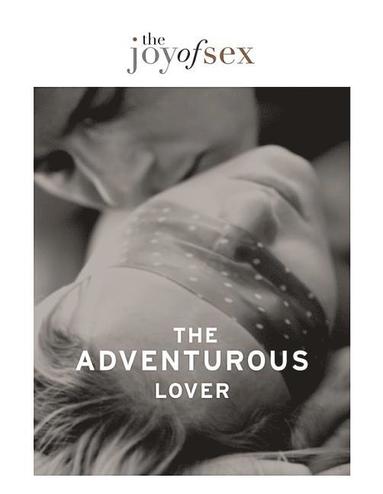 bokomslag Joy Of Sex: The Adventurous Lover