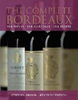 bokomslag The Complete Bordeaux: The Wines the Chateaux the People