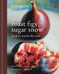 bokomslag Roast figs, sugar snow - food to warm the soul