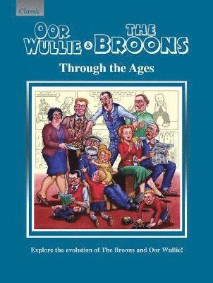Parragon Books Ltd - Oor Wullie & The Broons Through the Ages, Inbunden