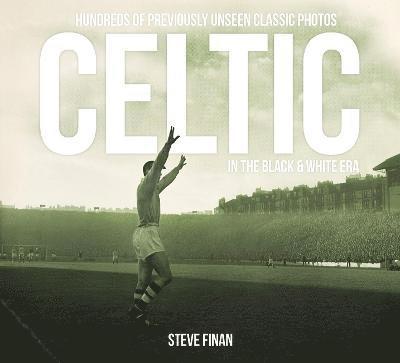 Celtic In The Black & White Era 1