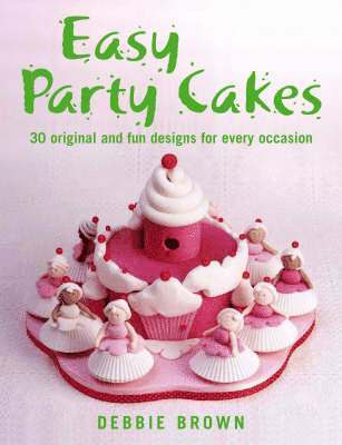 Debbie Brown - Easy Party Cakes, Inbunden