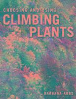 bokomslag Choosing and Using Climbing Plants