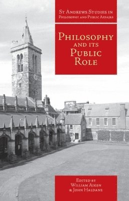 John Haldane, William Aiken - Philosophy and Its Public Role, Häftad
