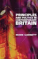 Mark Garnett - Principles and Politics in Contemporary Britain, Häftad