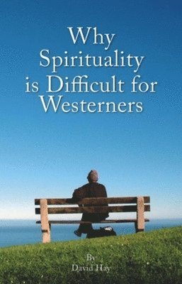 bokomslag Why Spirituality is Difficult for Westerners