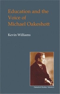 bokomslag Education and the Voice of Michael Oakeshott