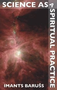 bokomslag Science as a Spiritual Practice