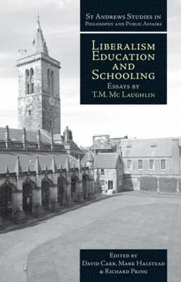 T.M. McLaughlin, David Carr, Mark Halstead, Richard Pring - Liberalism, Education and Schooling, Häftad