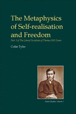 Colin Tyler - Metaphysics of Self-realisation and Freedom, Inbunden