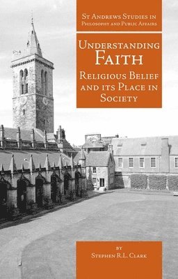 Stephen R.L. Clark - Understanding Faith, Häftad