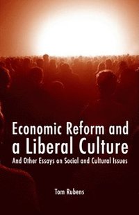 bokomslag Economic Reform and a Liberal Culture