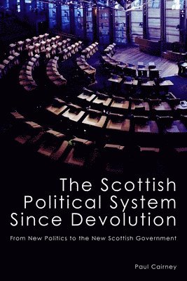 Paul Cairney - Scottish Political System Since Devolution, Häftad