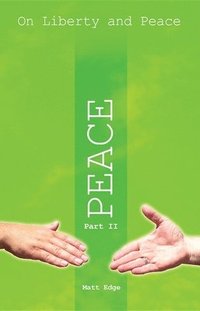 bokomslag On Liberty and Peace Part 2