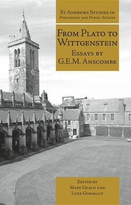 G.E.M. Anscombe, Mary Geach, Luke Gormally - From Plato to Wittgenstein, Häftad