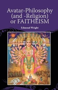 bokomslag Avatar-Philosophy (and -Religion) Or FAITHEISM