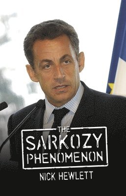 Nick Hewlett - Sarkozy Phenomenon, Häftad